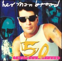 Herman Brood - 50: The Soundtrack lyrics