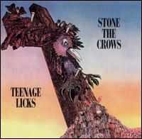 Stone the Crows - Teenage Licks lyrics