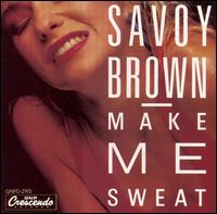 Savoy Brown - Make Me Sweat lyrics