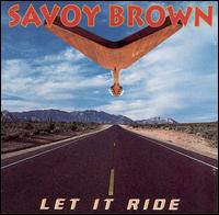 Savoy Brown - Let It Ride lyrics