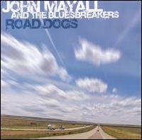 John Mayall & the Bluesbreakers - Road Dogs lyrics