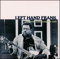 Left Hand Frank - Live at the Knickerbocker Cafe lyrics