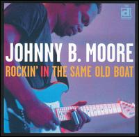 Johnny B. Moore - Rockin' in the Same Old Boat lyrics