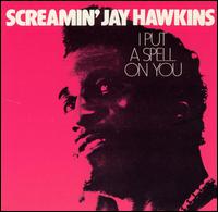 Screamin' Jay Hawkins - I Put a Spell on You [1977] lyrics