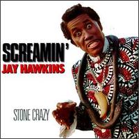 Screamin' Jay Hawkins - Stone Crazy lyrics