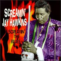 Screamin' Jay Hawkins - Screamin' the Blues [Blue Boar] lyrics