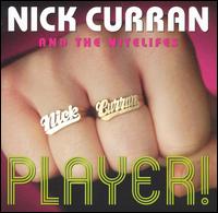 Nick Curran - Player! lyrics