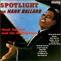 Hank Ballard - Spotlight on Hank Ballard lyrics