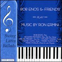 Bob Enos - Bob Enos and Friends Play Music of Ron Ermini lyrics