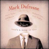Mark DuFresne - There's a Song in There lyrics