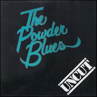Powder Blues Band - Uncut [Blue Wave] lyrics