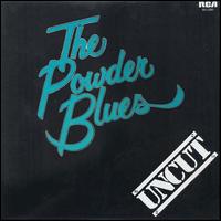 Powder Blues Band - Uncut [RCA] lyrics
