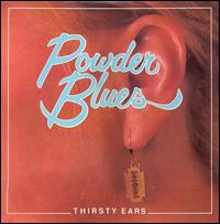 Powder Blues Band - Thirsty Ears lyrics