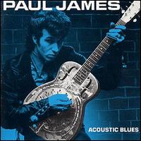 Paul James - Acoustic Blues lyrics