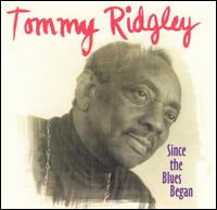 Tommy Ridgley - Since the Blues Began lyrics
