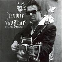 Jimmie Vaughan - Strange Pleasure lyrics