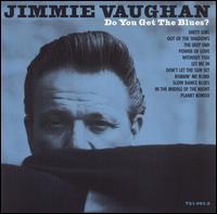 Jimmie Vaughan - Do You Get the Blues? lyrics