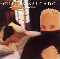 Curtis Salgado - Strong Suspicion lyrics