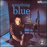 Paul Horn - Something Blue lyrics