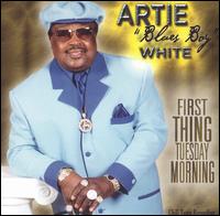 Artie "Blues Boy" White - First Thing Tuesday Morning lyrics