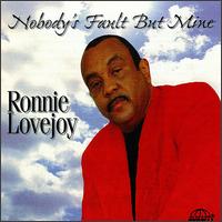 Ronnie Lovejoy - Nobody's Fault But Mine lyrics