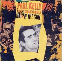 Paul Kelly - Under the Sun lyrics