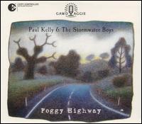 Paul Kelly - Foggy Highway lyrics