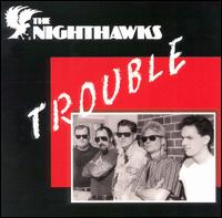 The Nighthawks - Trouble lyrics