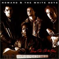Howard & the White Boys - Strung Out on the Blues lyrics