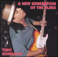 Tino Gonzales - New Generation of the Blues lyrics