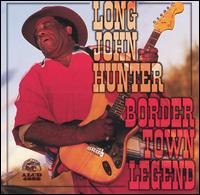 Long John Hunter - Border Town Legend lyrics