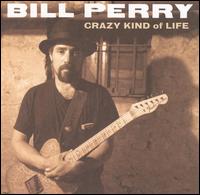 Bill Perry - Crazy Kind of Life lyrics