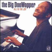 The Big DooWopper - All in the Joy lyrics
