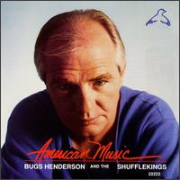 Bugs Henderson - American Music lyrics