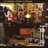 Pat Travers - Putting It Straight lyrics