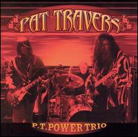 Pat Travers - P.T. Power Trio lyrics