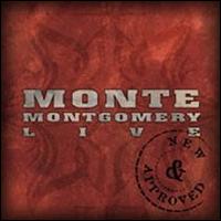 Monte Montgomery - New & Approved [live] lyrics