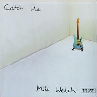 Monster Mike Welch - Catch Me lyrics