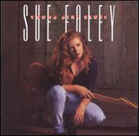 Sue Foley - Young Girl Blues lyrics