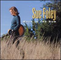 Sue Foley - Walk in the Sun lyrics