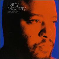 Larry McCray - Ambition lyrics