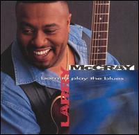 Larry McCray - Born to Play the Blues lyrics