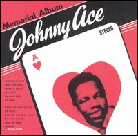 Johnny Ace - Memorial Album lyrics