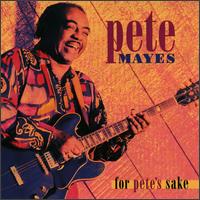 Pete Mayes - For Pete's Sake lyrics