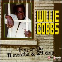 Willie Cobbs - Pay or Do 2 Months & 29 Days lyrics