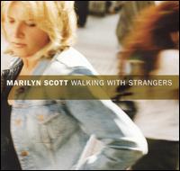 Marilyn Scott - Walking With Strangers lyrics