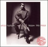 Otis Taylor - Below the Fold lyrics