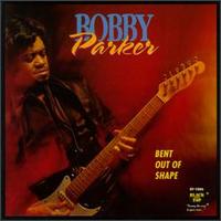 Bobby Parker - Bent Out of Shape lyrics