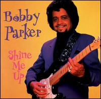 Bobby Parker - Shine Me Up lyrics