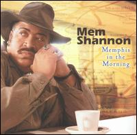 Mem Shannon - Memphis in the Morning lyrics